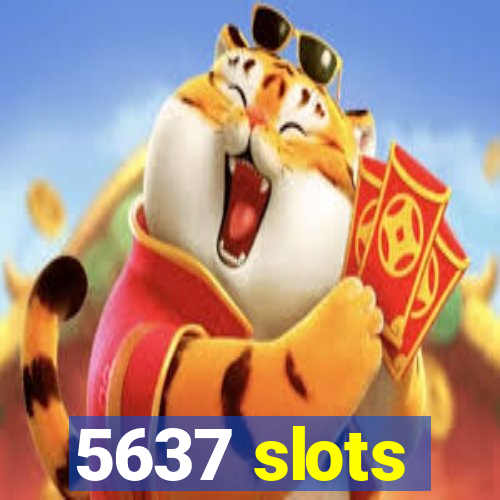 5637 slots